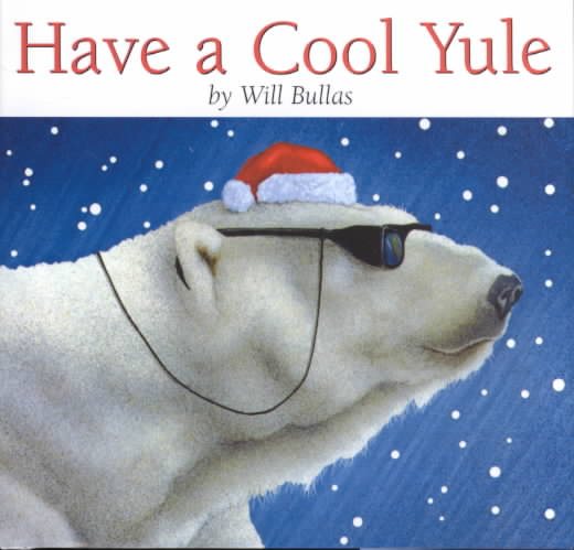 Have a Cool Yule: Merry Christmas from Will Bullas cover