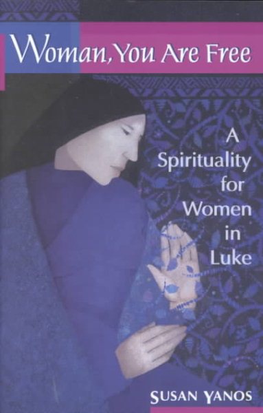 Woman, You Are Free: A Spirituality for Women in Luke cover