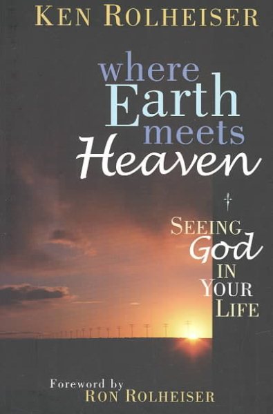 Where Earth Meets Heaven: Seeing God in Your Life cover