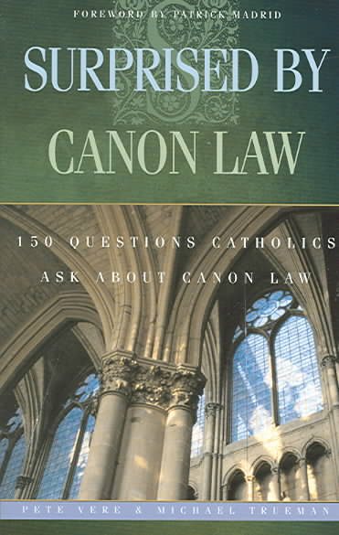Surprised by Canon Law: 150 Questions Catholics Ask about Canon Law cover