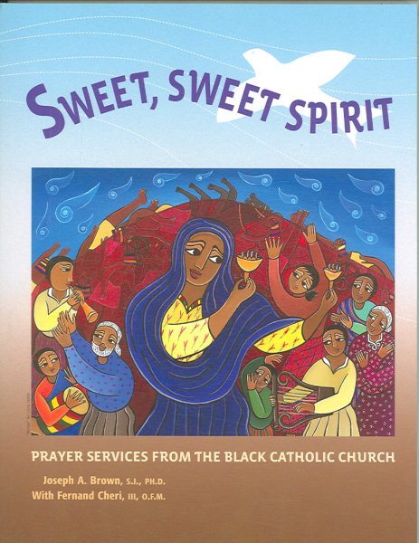 Sweet, Sweet Spirit: Prayer Services from the Black Catholic Church cover