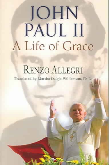 John Paul II: A Life Of Grace cover