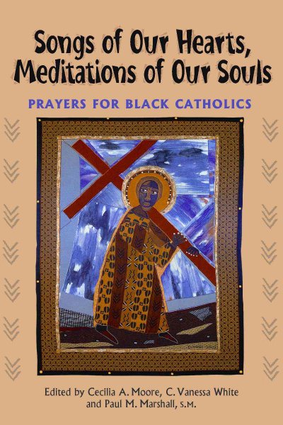 Songs of Our Hearts, Meditations of Our Souls: Prayers for Black Catholics cover
