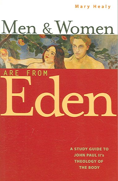 Men and Women Are From Eden: A Study Guide to John Paul II's Theology of the Body cover