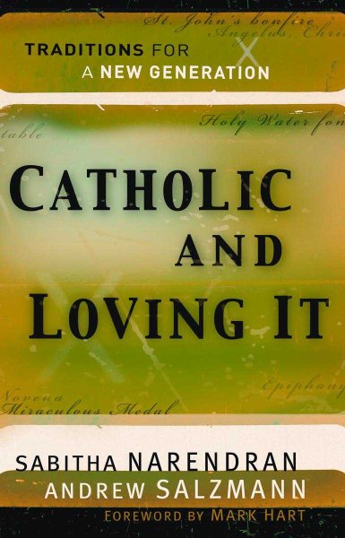 Catholic and Loving It: Traditions for a New Generation cover