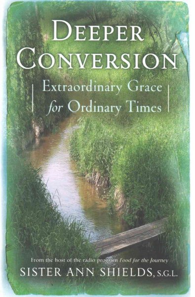 Deeper Conversion: Extraordinary Grace for Ordinary Times cover
