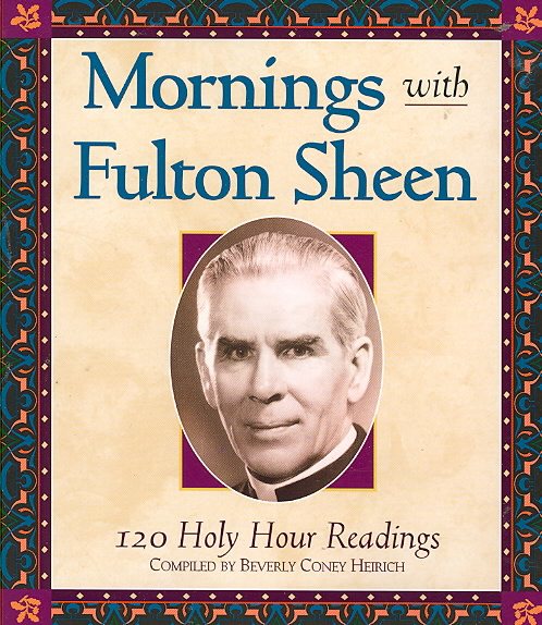 Mornings With Fulton Sheen: 120 Holy Hour Readings cover