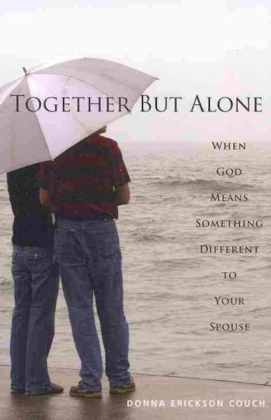 Together But Alone: When God Means Something Different to Your Spouse cover