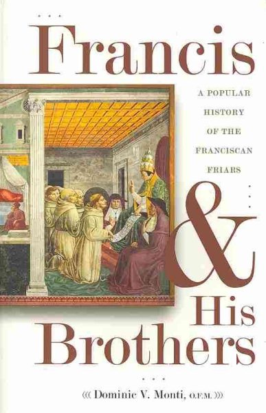Francis & His Brothers: A Popular History of the Franciscan Friars cover