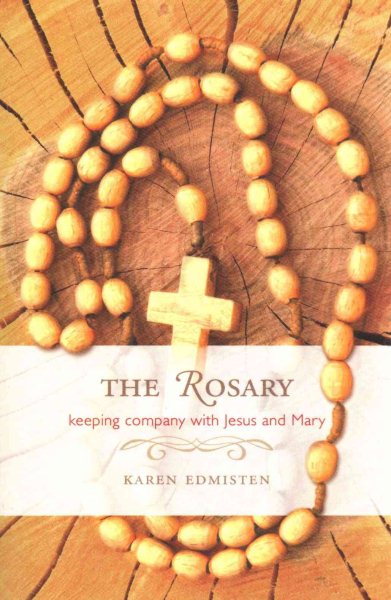 The Rosary: Keeping Company With Jesus and Mary cover