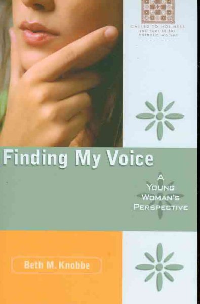 Finding My Voice: A Young Woman's Perspective (Called to Holiness: Spirituality for Catholic Women) cover
