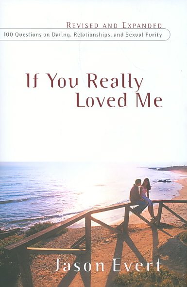 If You Really Loved Me: 100 Questions on Dating, Relationships, and Sexual Purity cover