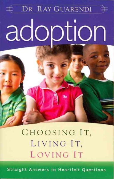 Adoption: Choosing It, Living It, Loving It cover