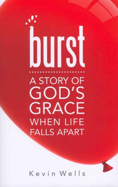 Burst: A Story of God's Grace When Life Falls Apart cover