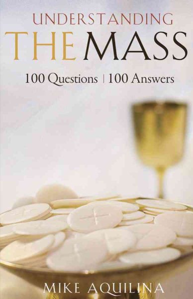 Understanding the Mass: 100 Questions, 100 Answers cover