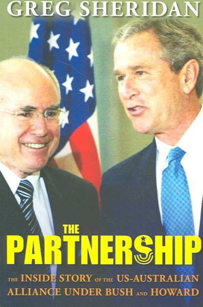 The Partnership: The Inside Story of the US-Australian Alliance Under Howard and Bush cover