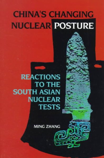 China's Changing Nuclear Posture: Reactions to the South Asian Nuclear Tests cover