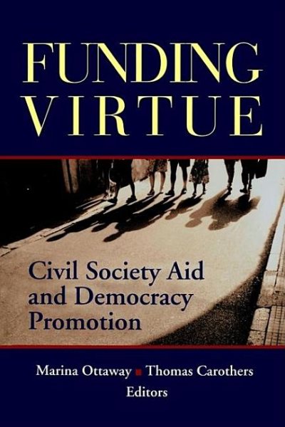 Funding Virtue: Civil Society Aid and Democracy Promotion cover