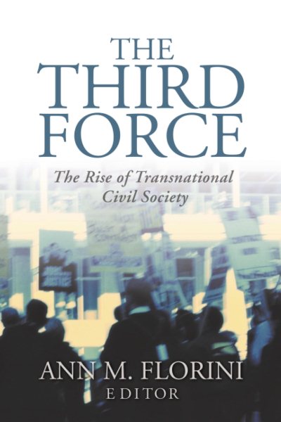 The Third Force: The Rise of Transnational Civil Society cover