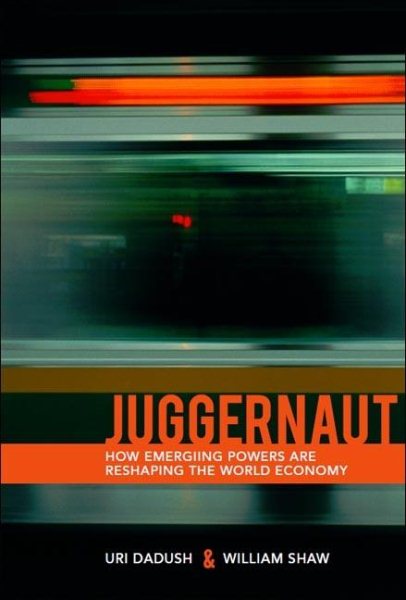 Juggernaut: How Emerging Powers Are Reshaping Globalization cover