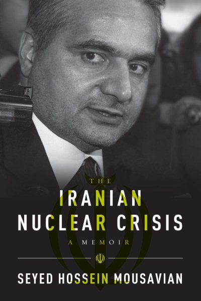 The Iranian Nuclear Crisis: A Memoir cover