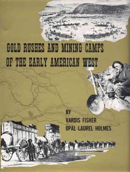 Gold Rushes and Mining Camps of the Early American West cover