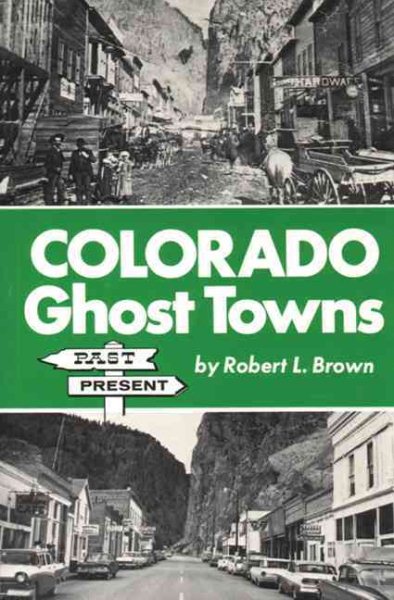 Colorado Ghost Towns Past and Present cover