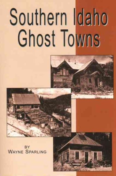 Southern Idaho Ghost Towns cover