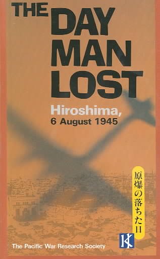The Day Man Lost: Hiroshima, 6 August 1945 cover