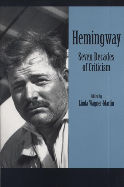 Hemingway: Seven Decades of Criticism cover