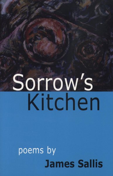 Sorrow's Kitchen Poems by James Sallis cover