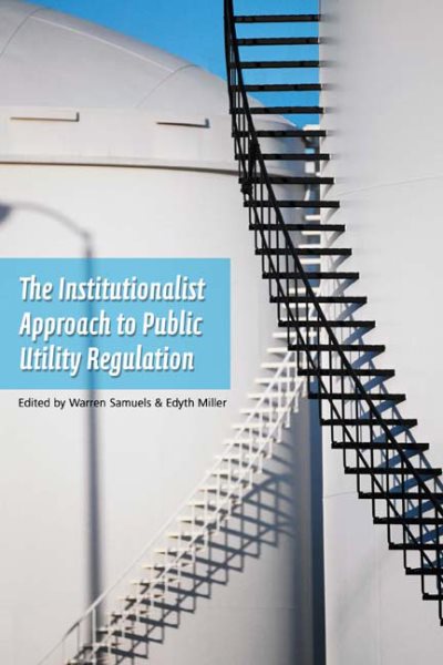 The Institutionalist Approach to Public Utilities Regulation cover