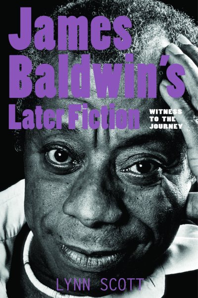 James Baldwin's Later Fiction: Witness to the Journey cover