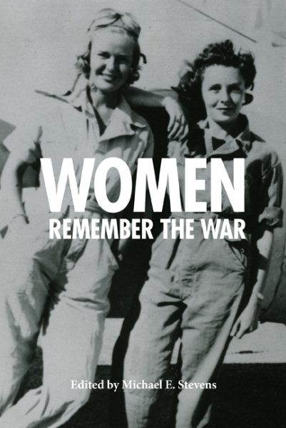 Women Remember the War, 1941-1945 (Voices of the Wisconsin Past) cover