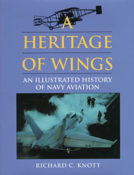 A Heritage of Wings: An Illustrated History of Navy Aviation cover