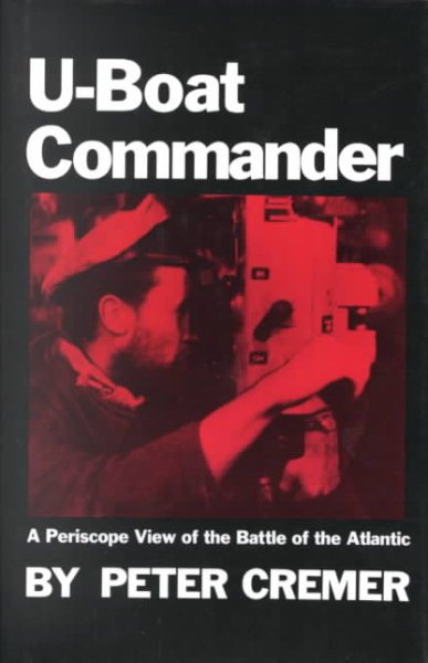 U-Boat Commander: A Periscope View of the Battle of the Atlantic (English and German Edition) cover