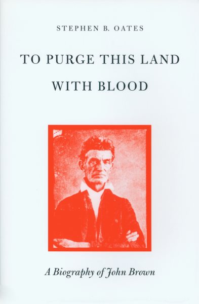To Purge This Land with Blood: A Biography of John Brown cover