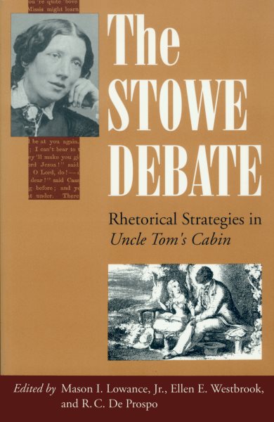 The Stowe Debate: Rhetorical Strategies in "Uncle Tom's Cabin" cover