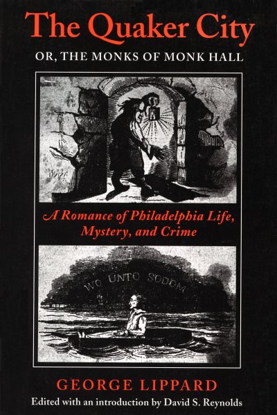 The Quaker City, Or, the Monks of Monk Hall: A Romance of Philadelphia Life, Mystery, and Crime cover