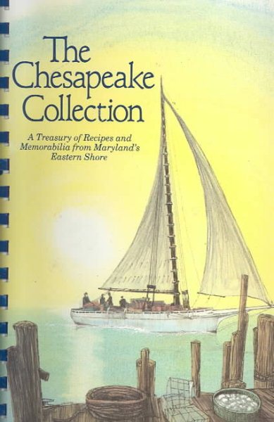 The Chesapeake Collection: A Treasury of Recipes and Memorabilia from Maryland's Eastern Shore cover