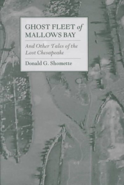 Ghost Fleet of Mallows Bay and Other Tales of the Lost Chesapeake cover