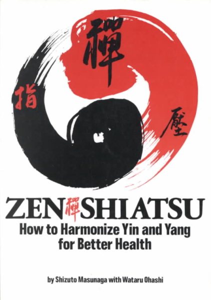 Zen Shiatsu: How to Harmonize Yin and Yang for Better Health cover