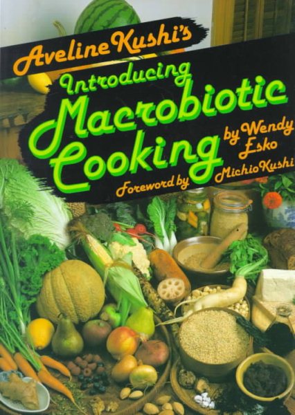 Aveline Kushi's Introducing Macrobiotic Cooking cover