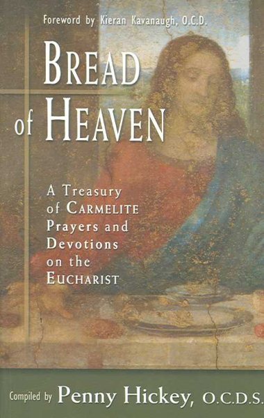 Bread of Heaven: A Treasury of Carmelite Prayers and Devotions on the Eucharist cover
