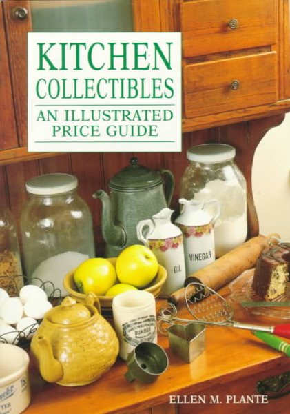 Kitchen Collectibles: An Illustrated Price Guide cover