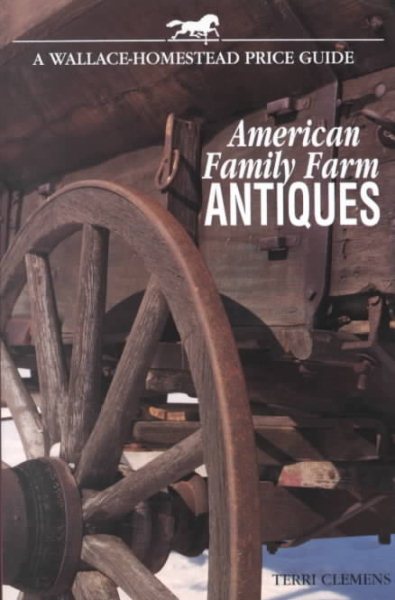 American Family Farm Antiques (WALLACE-HOMESTEAD PRICE GUIDE) cover