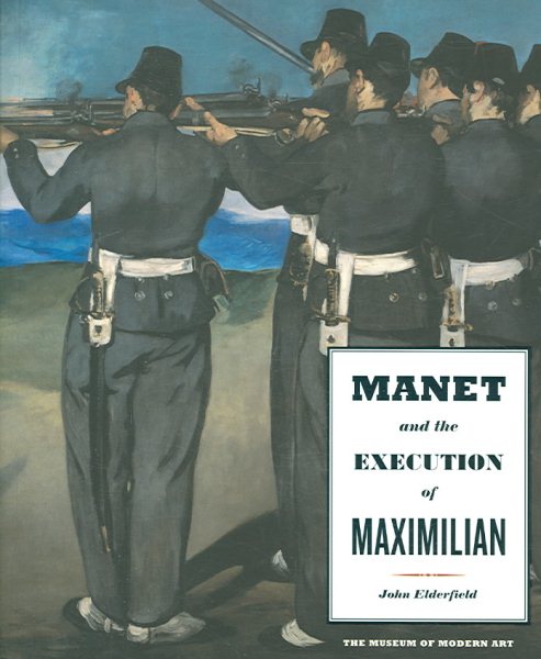Manet and the Execution of Emperor Maximillian cover