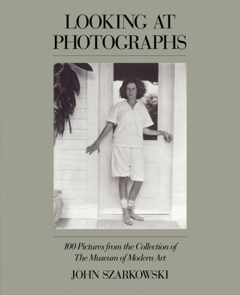 Looking at Photographs: 100 Pictures from the Collection of The Museum of Modern Art cover