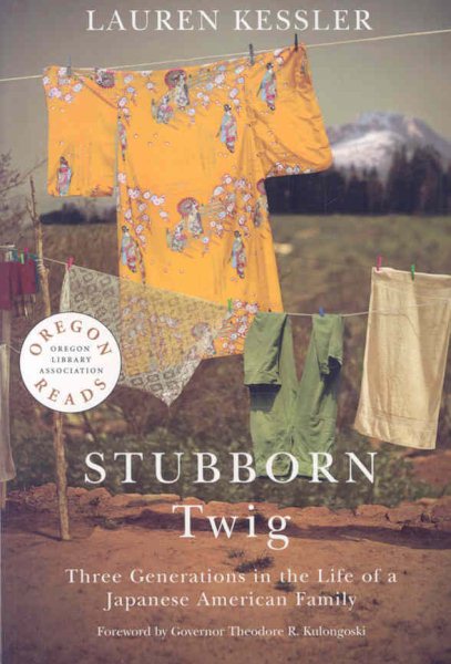 Stubborn Twig: Three Generations in the Life of a Japanese American Family (Oregon Reads) cover