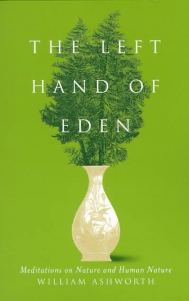 The Left Hand of Eden: Meditations on Nature and Human Nature cover